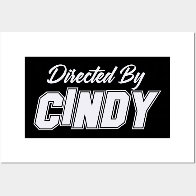 Directed By CINDY, CINDY NAME Wall Art by juleeslagelnruu